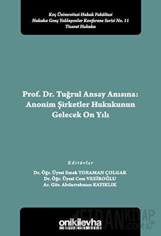 Prof. Dr. Tuğrul Ansay Anısına: Anonim Şirketler Hukukunun Gelecek On Yılı