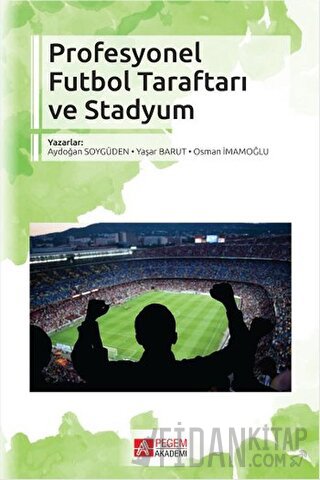 Profesyonel Futbol Taraftarı ve Stadyum