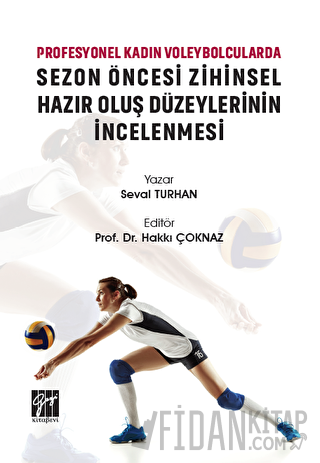 Profesyonel Kadın Voleybolcularda Sezon Öncesi Zihinsel Hazır Oluş Düzeylerinin İncelenmesi