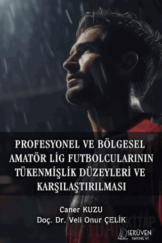 Profesyonel ve Bölgesel Amatör Lig Futbolcularının Tükenmişlik Düzeyleri ve Karşılaştırılması