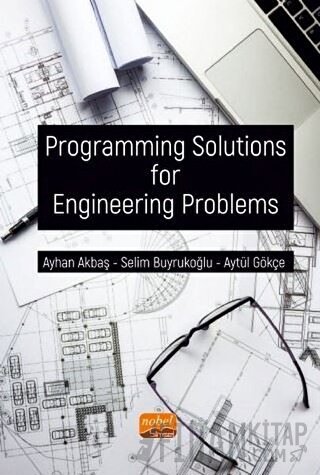 Programming Solutions for Engineering Problems Ayhan Akbaş