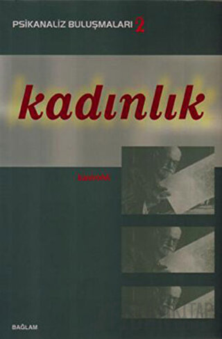 Psikanaliz Buluşmaları 2 - Kadınlık