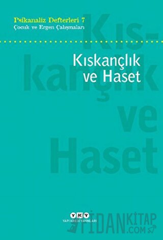 Psikanaliz Defterleri 7: Çocuk ve Ergen Çalışmaları - Kıskançlık ve Haset