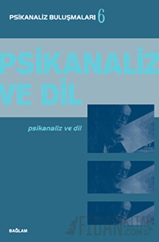 Psikanaliz ve Dil - Psikanaliz Buluşmaları 6