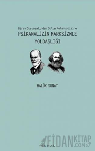 Psikanalizin Marksizmle Yoldaşlığı
