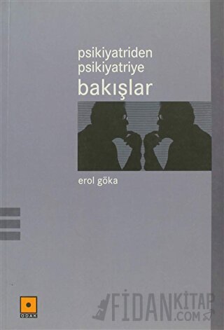 Psikiyatriden Psikiyatriye Bakışlar