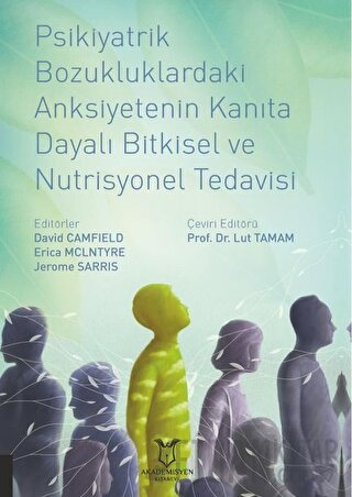 Psikiyatrik Bozukluklardaki Anksiyetenin Kanıta Dayalı Bitkisel ve Nutrisyonel Tedavisi