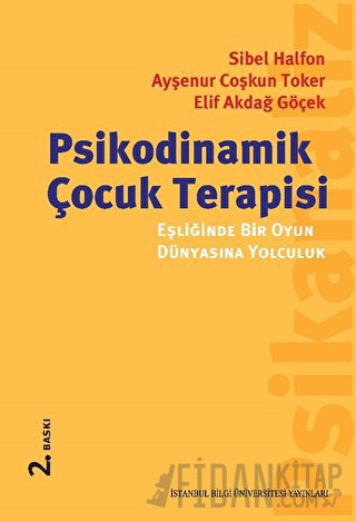 Psikodinamik Çocuk Terapisi Eşliğinde Bir Oyun Dünyasına Yolculuk