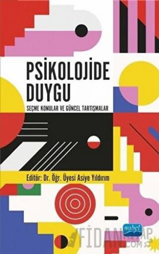 Psikolojide Duygu - Seçme Konular ve Güncel Tartışmalar