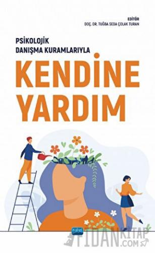 Psikolojik Danışma Kuramlarıyla Kendine Yardım