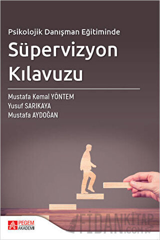 Psikolojik Danışman Eğitiminde Süpervizyon Kılavuzu