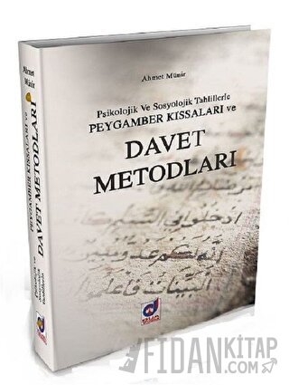 Psikolojik ve Sosyolojik Tahlillerle Peygamber Kıssaları ve Davet Metotları