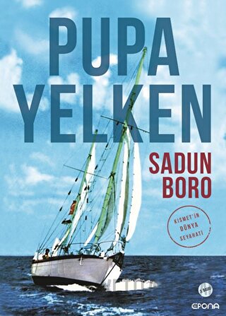 Pupa Yelken Kısmet’in Dünya Seyahati