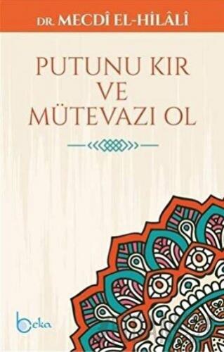 Putunu Kır ve Mütevazı Ol