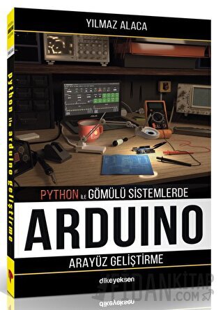 Python ile Gömülü Sistemlerde Arduino için Arayüz Geliştirme Yılmaz Al