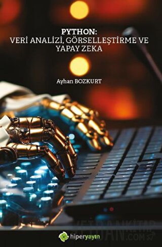 Python: Veri Analizi, Görselleştirme ve Yapay Zeka Ayhan Bozkurt