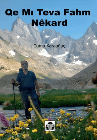 Qe mı Teva Fahm Nêkard Cuma Karaağaç