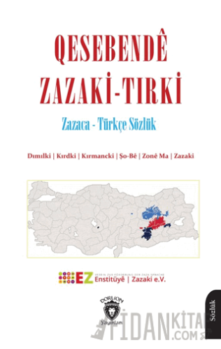 Qesebendê Zazaki - Tırki Zazaca - Türkçe Sözlük