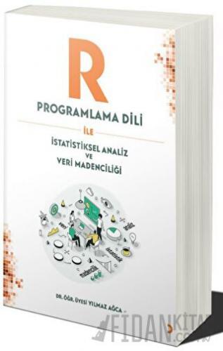 R Programlama Dili ile İstatistiksel Analiz ve Veri Madenciliği