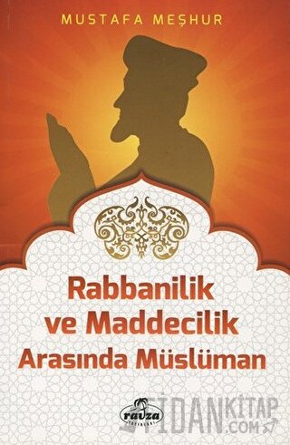 Rabbanilik ve Maddecilik Arasında Müslüman