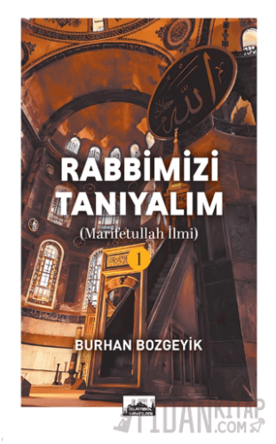 Rabbimizi Tanıyalım (Marifetullah İlmi)