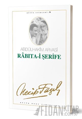 Rabıta-i Şerife : 47 - Necip Fazıl Bütün Eserleri