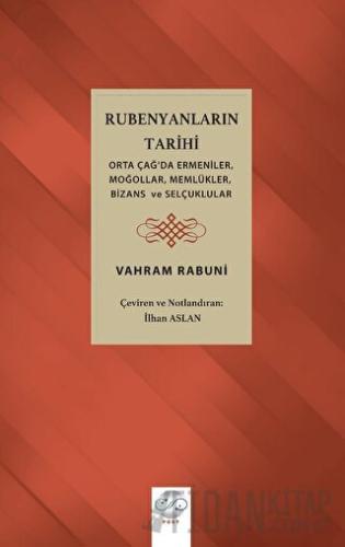 Rabunyanların Tarihi (Orta Çağ’da Ermeniler, Moğollar, Memlükler, Bizans ve Selçuklular)