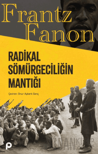 Radikal Sömürgeciliğin Mantığı