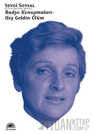 Radyo Konuşmaları - Hoş Geldin Ölüm