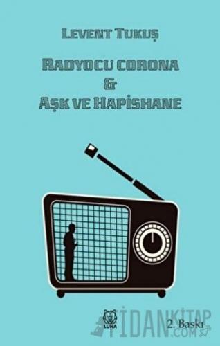 Radyocu Corona - Aşk ve Hapishane