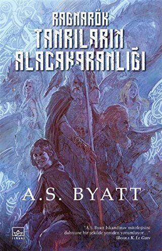 Ragnarök: Tanrıların Alacakaranlığı A. S. Byatt