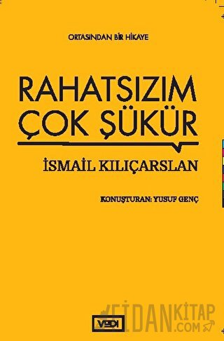 Rahatsızım Çok Şükür