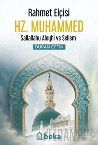 Rahmet Elçisi Hz. Muhammed Duran Çetin