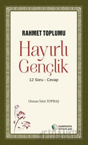 Rahmet Toplumu - Hayırlı Gençlik Osman Nuri Topbaş
