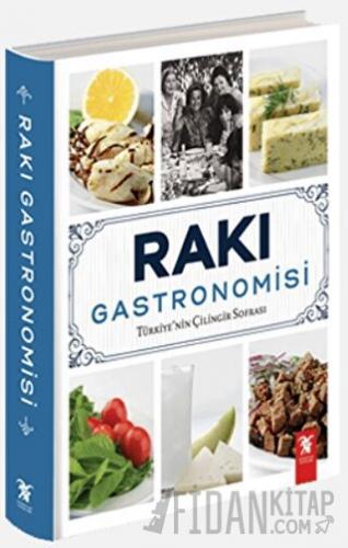 Rakı Gastronomisi (Ciltli) Kolektif