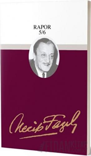 Rapor 5/6 : 71 - Necip Fazıl Bütün Eserleri