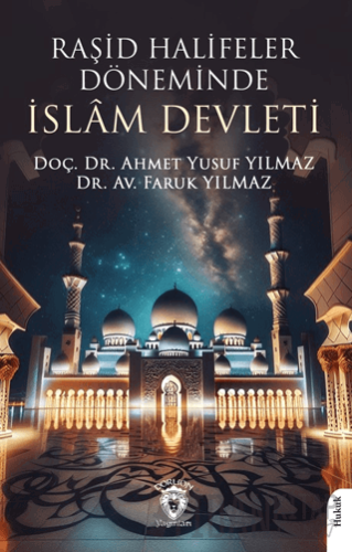 Raşid Halifeler Döneminde İslam Devleti Ahmet Yusuf Yılmaz