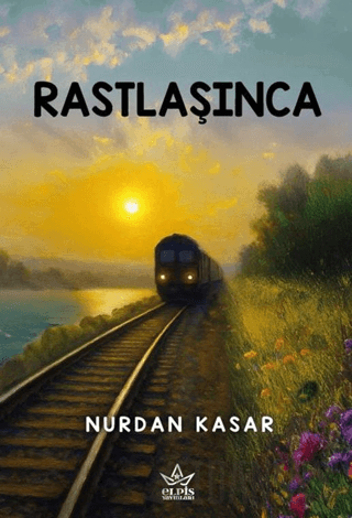 Rastlaşınca Nurdan Kasar