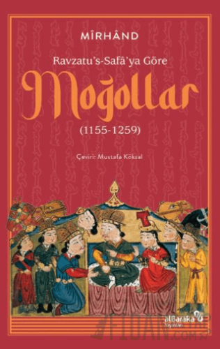 Ravzatu's-Safa'ya Göre Moğollar (1155-1259)