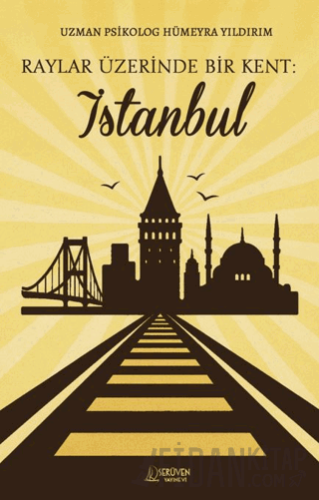 Raylar Üzerinde Bir Kent: İstanbul