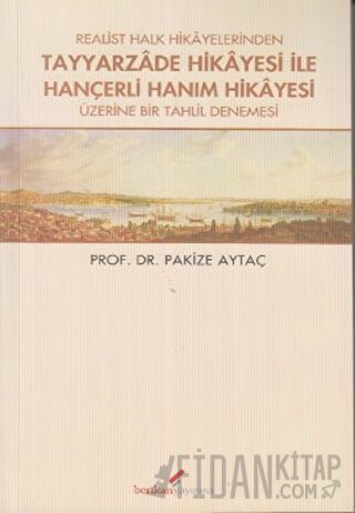 Realist Halk Hikayelerinden Tayyarzade Hikayesi ile Hançerli Hanım Hikayesi Üzerine Bir Tahlil Denemesi