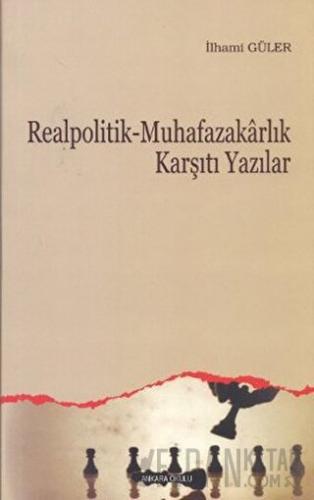 Realpolitik - Muhafazakarlık Karşıtı Yazılar