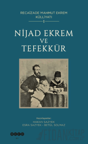 Recaîzade Mahmut Ekrem Külliyatı-1/ Nijad Ekrem ve Tefekkür