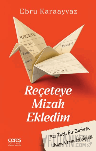 Reçeteye Mizah Ekledim Ebru Karaayvaz