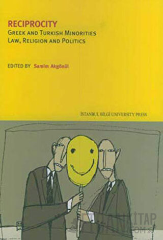 Reciprocity Greek And Turkish Minorities Law, Religion And Politics