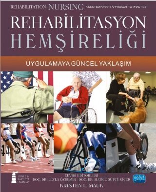 Rehabilitasyon Hemşireliği Uygulamaya Güncel Yaklaşım - Rehabilitation Nursing A contemporary Approach To Practice