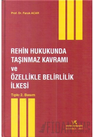 Rehin Hukukunda Taşınmaz Kavramı ve Özellikle Belirlilik İlkesi (Ciltli)