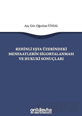 Rehinli Eşya Üzerindeki Menfaatlerin Sigortalanması ve Hukuki Sonuçları