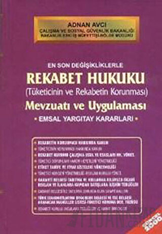 Rekabet Hukuku (Tüketicinin ve Rekabetin Korunması) Mevzuatı ve Uygulaması (Ciltli)