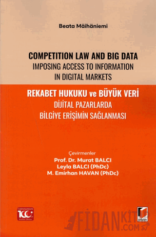 Rekabet Hukuku ve Büyük Veri Dijital Pazarlarda Bilgiye Erişimin Sağlanması